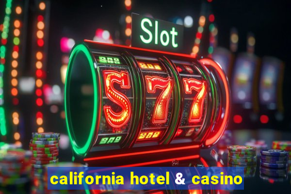 california hotel & casino