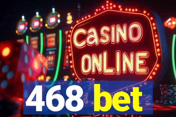 468 bet