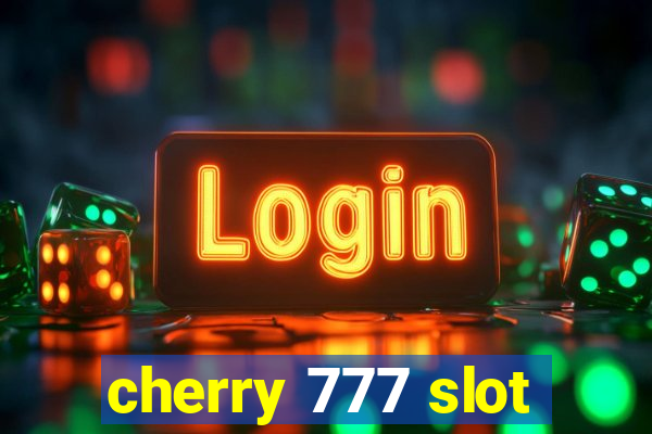 cherry 777 slot