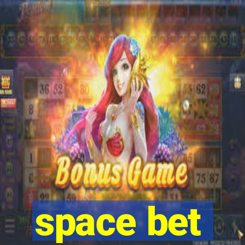 space bet