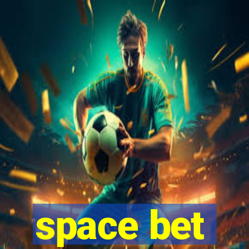 space bet