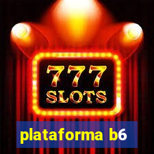 plataforma b6