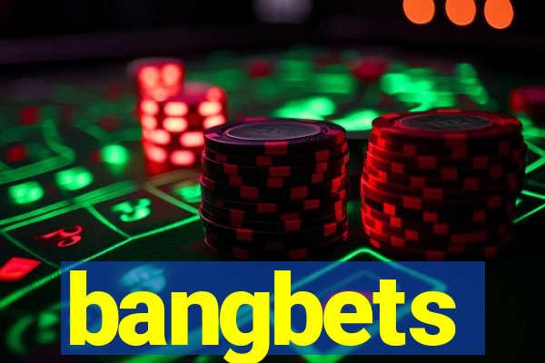 bangbets