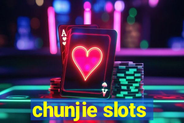 chunjie slots