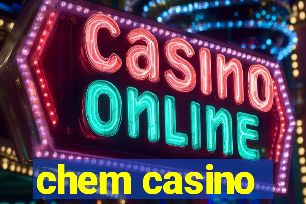 chem casino