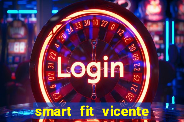 smart fit vicente de carvalho