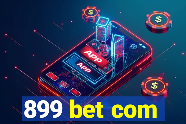 899 bet com