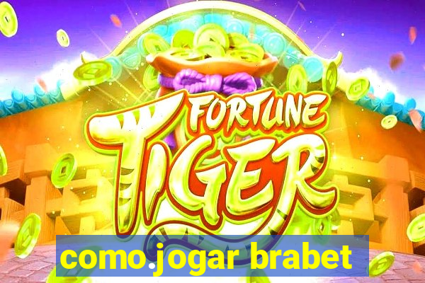 como.jogar brabet