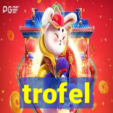 trofel