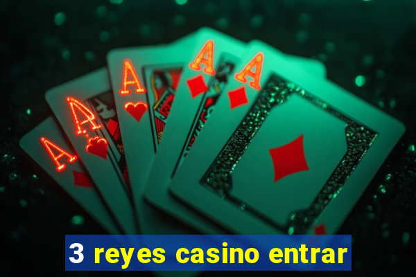 3 reyes casino entrar