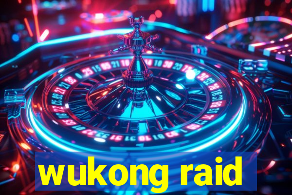 wukong raid