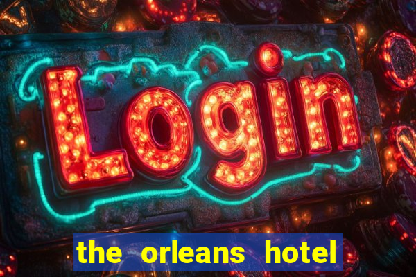 the orleans hotel & casino