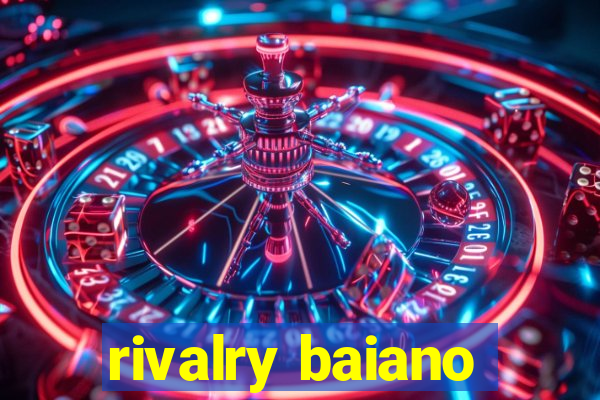 rivalry baiano