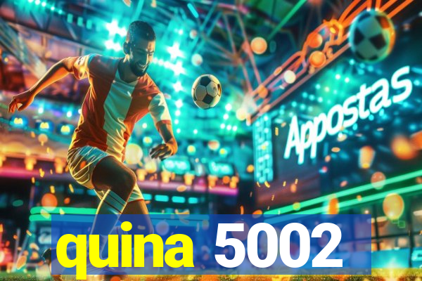 quina 5002