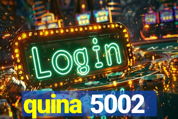 quina 5002