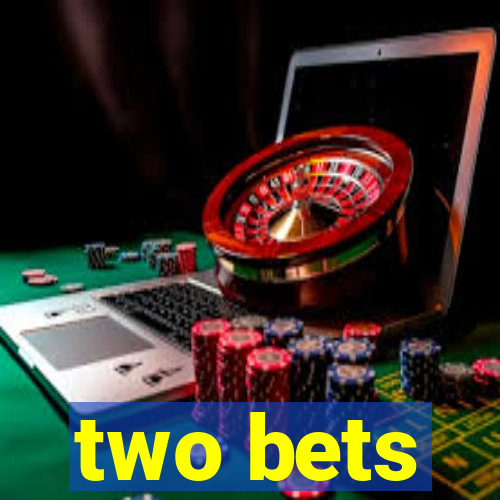 two bets