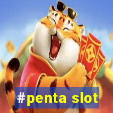 #penta slot