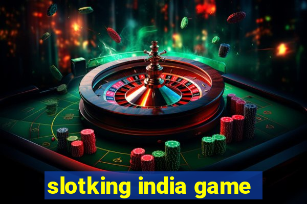 slotking india game