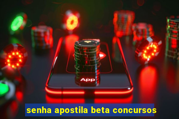 senha apostila beta concursos