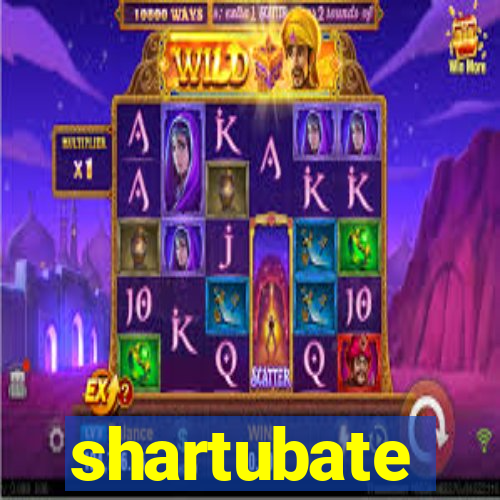 shartubate