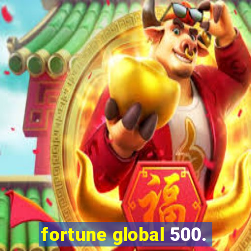 fortune global 500.