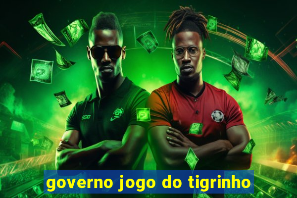 governo jogo do tigrinho