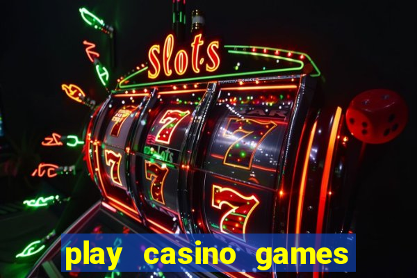 play casino games for real cash