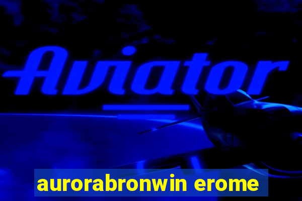 aurorabronwin erome