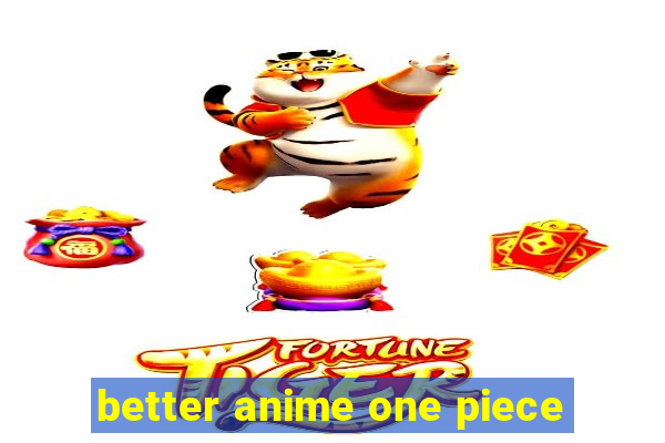 better anime one piece