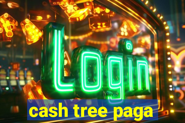 cash tree paga