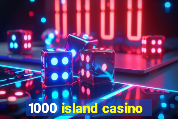 1000 island casino