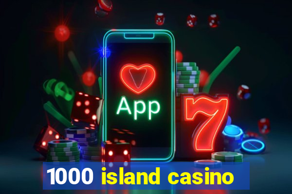 1000 island casino