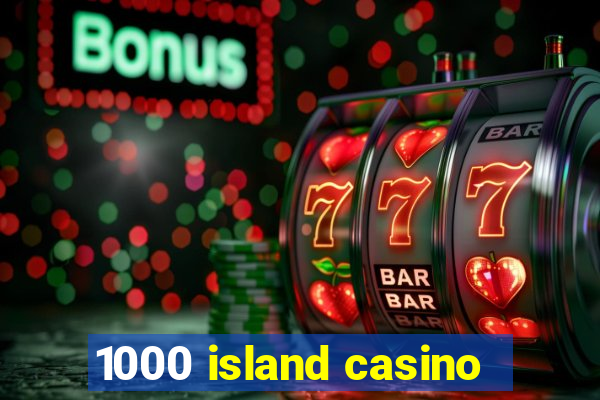 1000 island casino