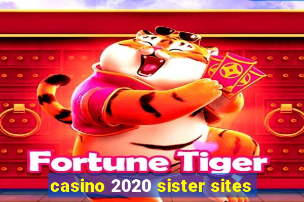 casino 2020 sister sites