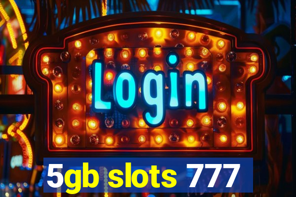 5gb slots 777