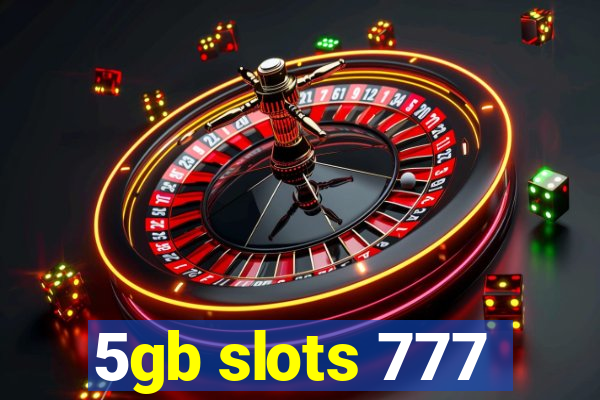 5gb slots 777