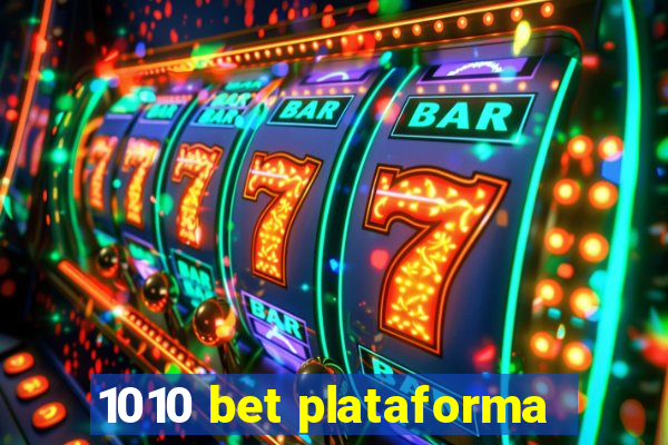 1010 bet plataforma