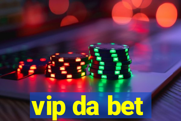 vip da bet