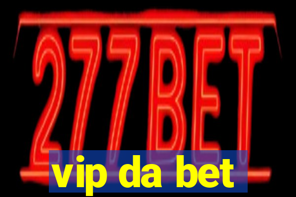 vip da bet