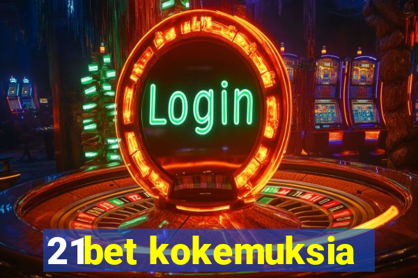 21bet kokemuksia