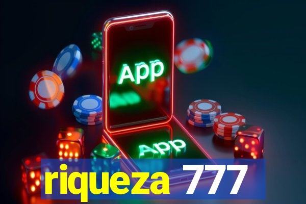 riqueza 777