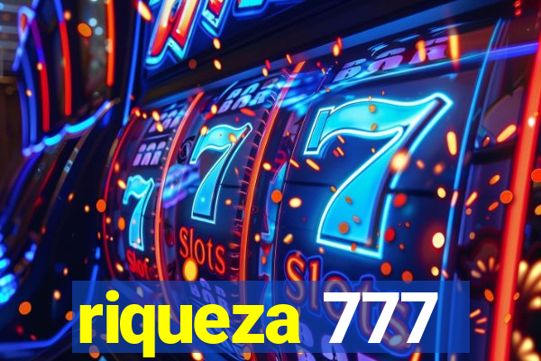 riqueza 777