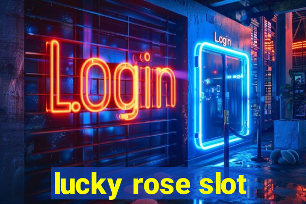 lucky rose slot