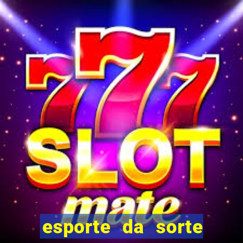 esporte da sorte casino como jogar