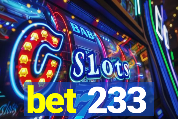 bet 233