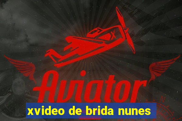 xvideo de brida nunes