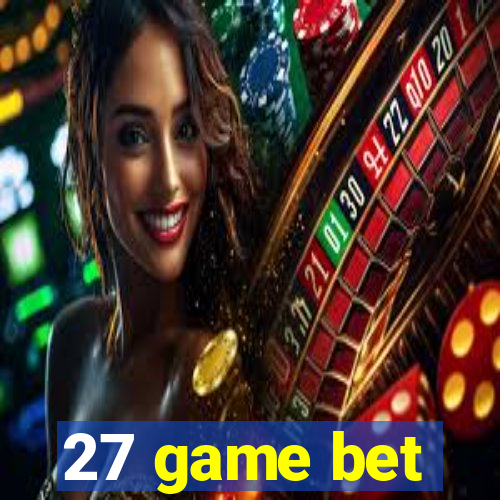 27 game bet