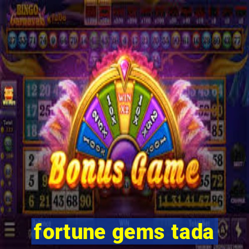 fortune gems tada