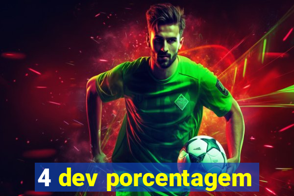 4 dev porcentagem