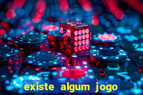 existe algum jogo que dá dinheiro